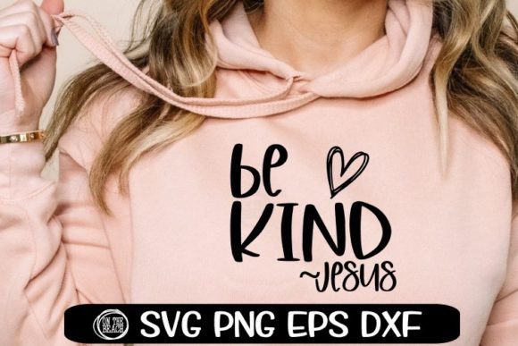 Be Kind Jesus SVG: Graphics for T-Shirt Designs