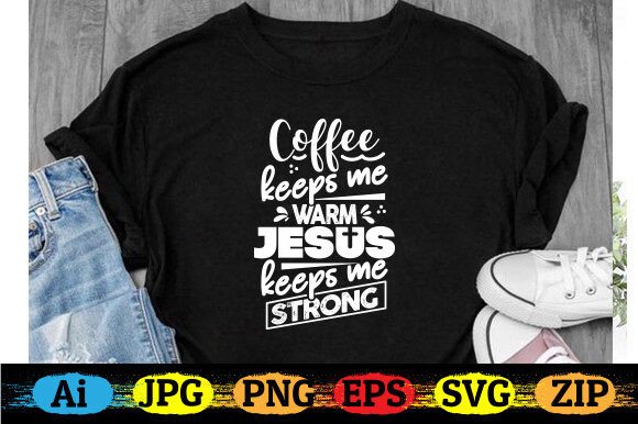 Coffee and Jesus T-Shirt: A Versatile Graphic Design Asset for Modern T-Shirt Designs