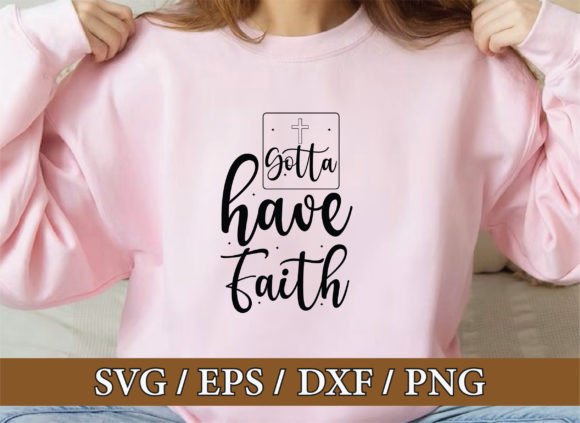 Gotta Have Faith: Christian SVG Bundle for Graphics & T-Shirt Designs