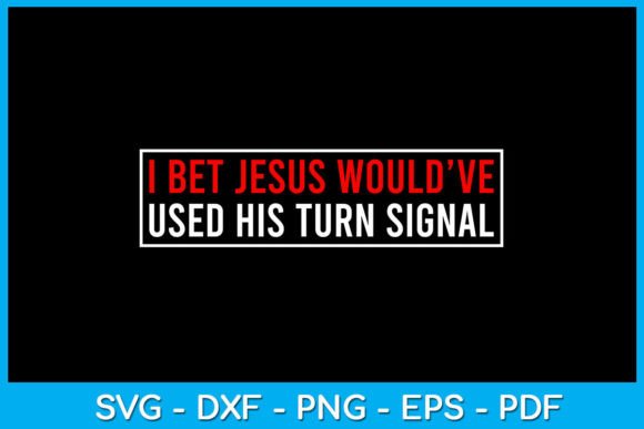 I Bet Jesus Turn SVG: Graphics & T-Shirt Designs Review