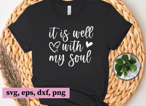 It is Well with My Soul, Christian SVG F: A Versatile Graphic Design Asset for T-Shirt Designs