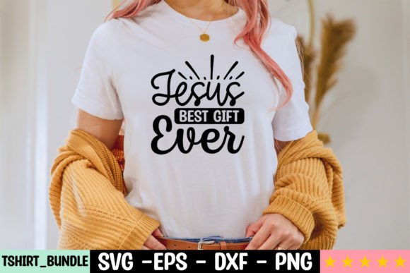 Jesus Best Gift Ever Craft SVG for T-Shirt Designs & Graphics