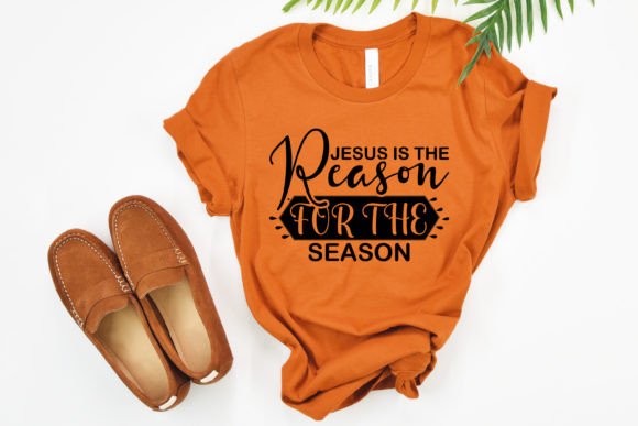 Jesus is the Reason for the Season – T-Shirt Graphics