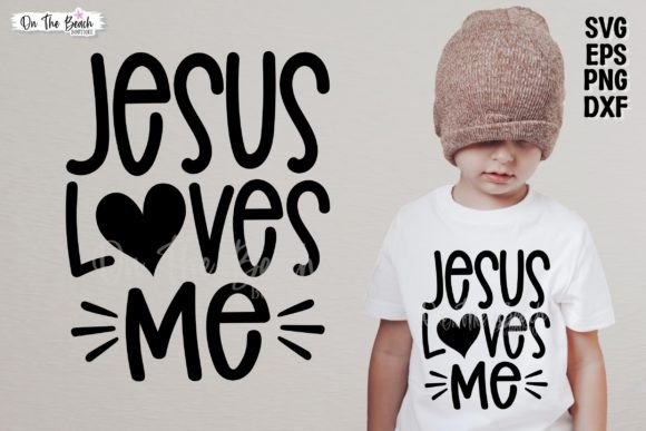 JESUS Loves Me SVG & PNG Graphics for T-Shirt Designs and Content Publishing