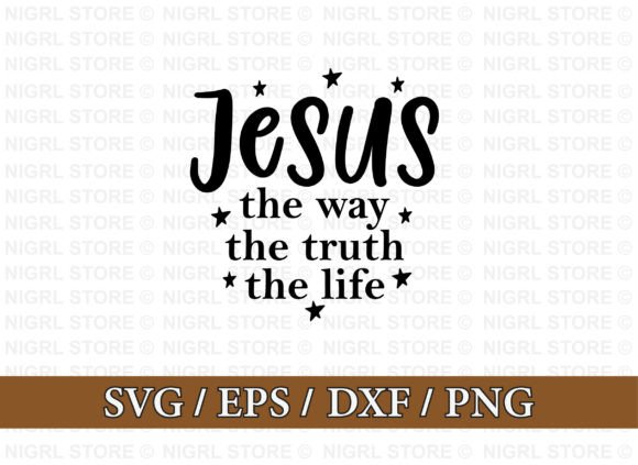 Jesus the Way Truth Life: Graphics & T-Shirt Designs