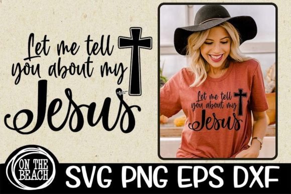 Let Me Tell You About My Jesus SVG Review