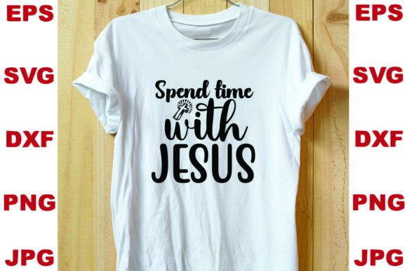 Spend Time with Jesus T Shirt: A Faith-Filled Graphic for Local Branding and Packaging