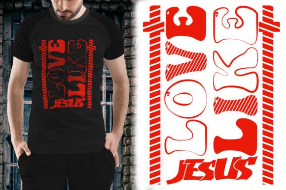 Valentine Day T-shirt Love Like Jesus Graphics for T-Shirt Designs