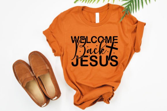 Welcome Back Jesus SVG: A Bold Graphic for Faith-Based T-Shirt Designs